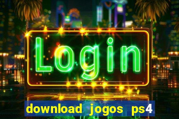 download jogos ps4 pkg pt br